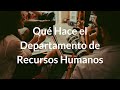 Qué hace el Departamento de Recursos Humanos