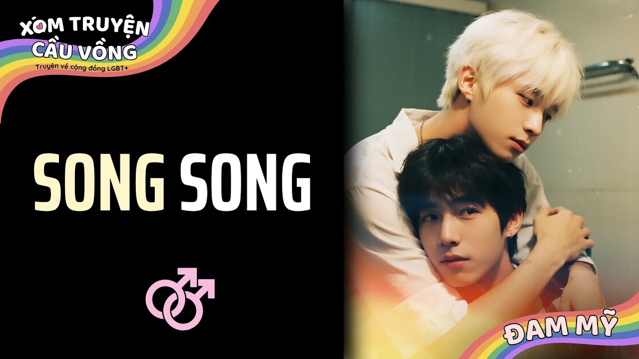 TRUYỆN BOY LOVE | SONG SONG | AUDIO ĐAM MỸ FULL (Xóm Truyện Cầu Vồng)