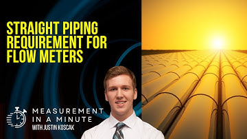 Straight Piping Requirement for Flow Meters | Measurement In A Minute