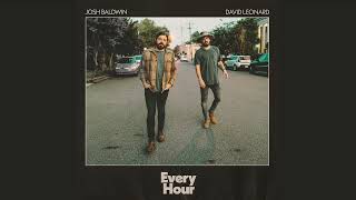 David Leonard, Josh Baldwin - Every Hour (Audio Video)