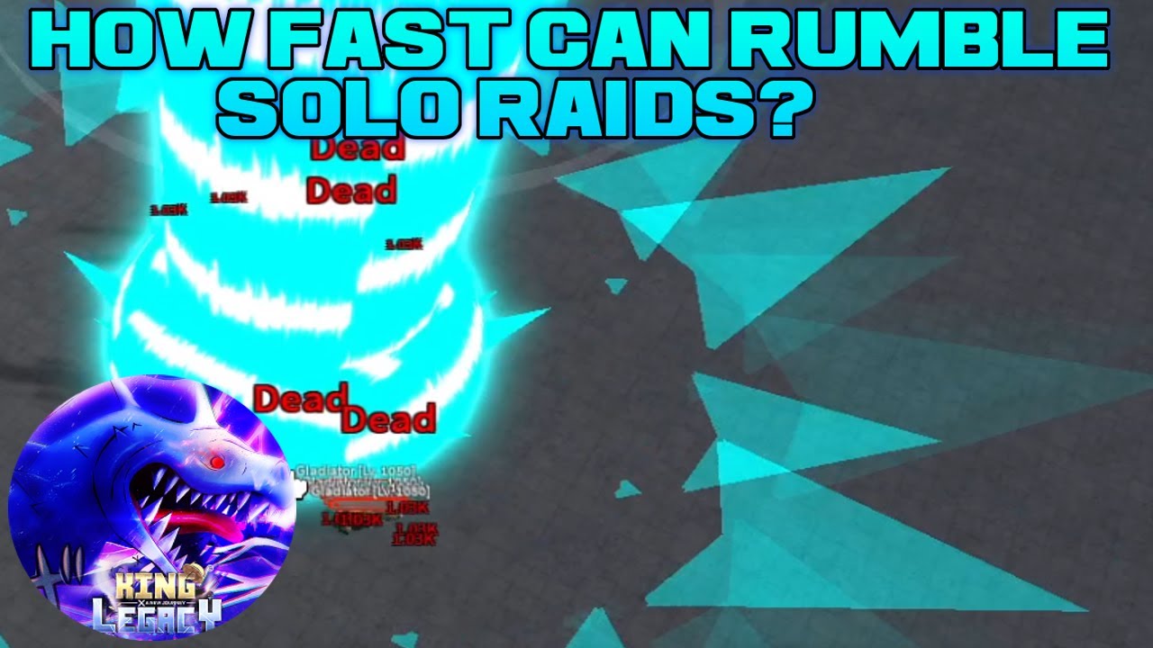 How Fast Can Rumble Solo Raids King Legacy YouTube How Fast Can Rumble Solo Raids King Legacy YouTube
