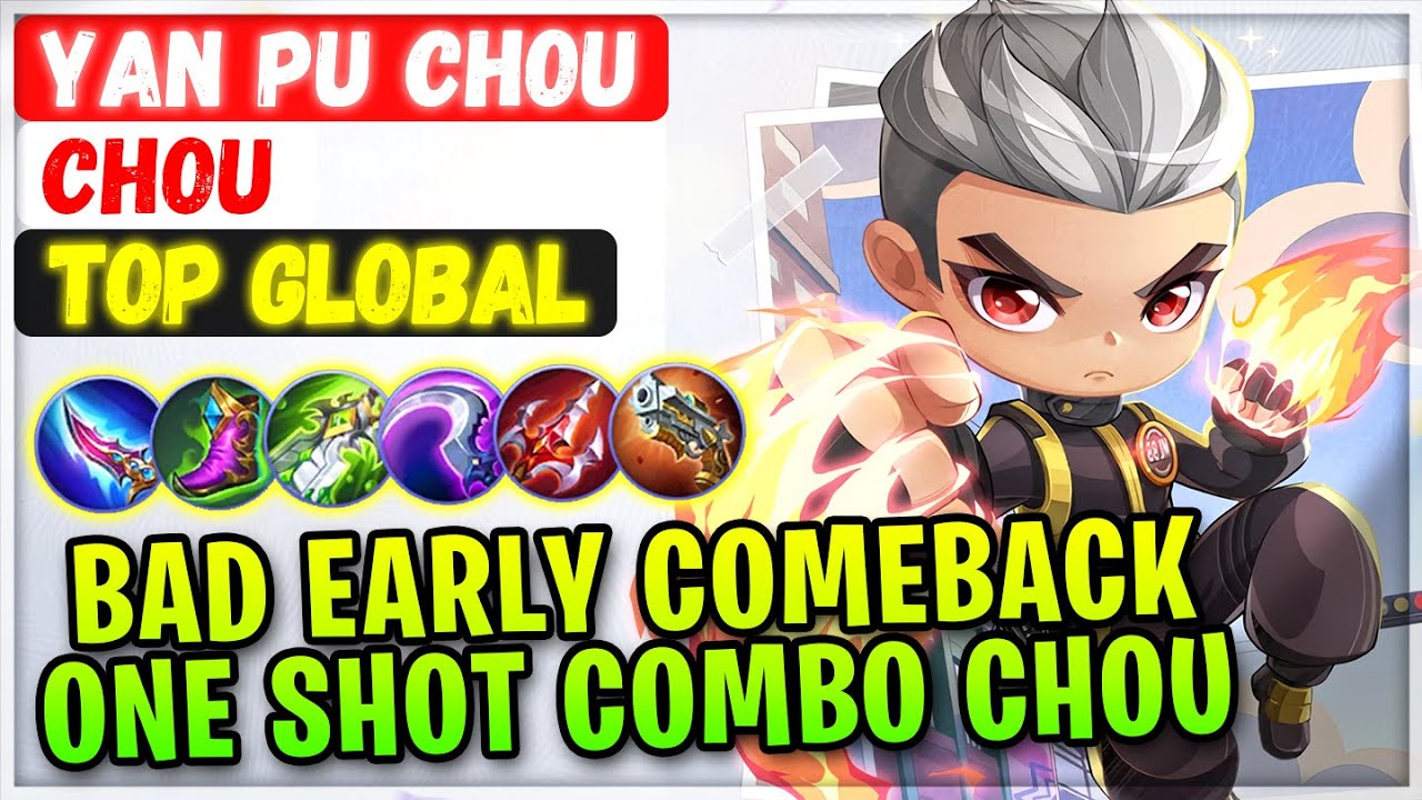 Bad Early Comeback, One Shot Combo Chou [ Top Global Chou ] Yan Pu Chou - Mobile Legends Build