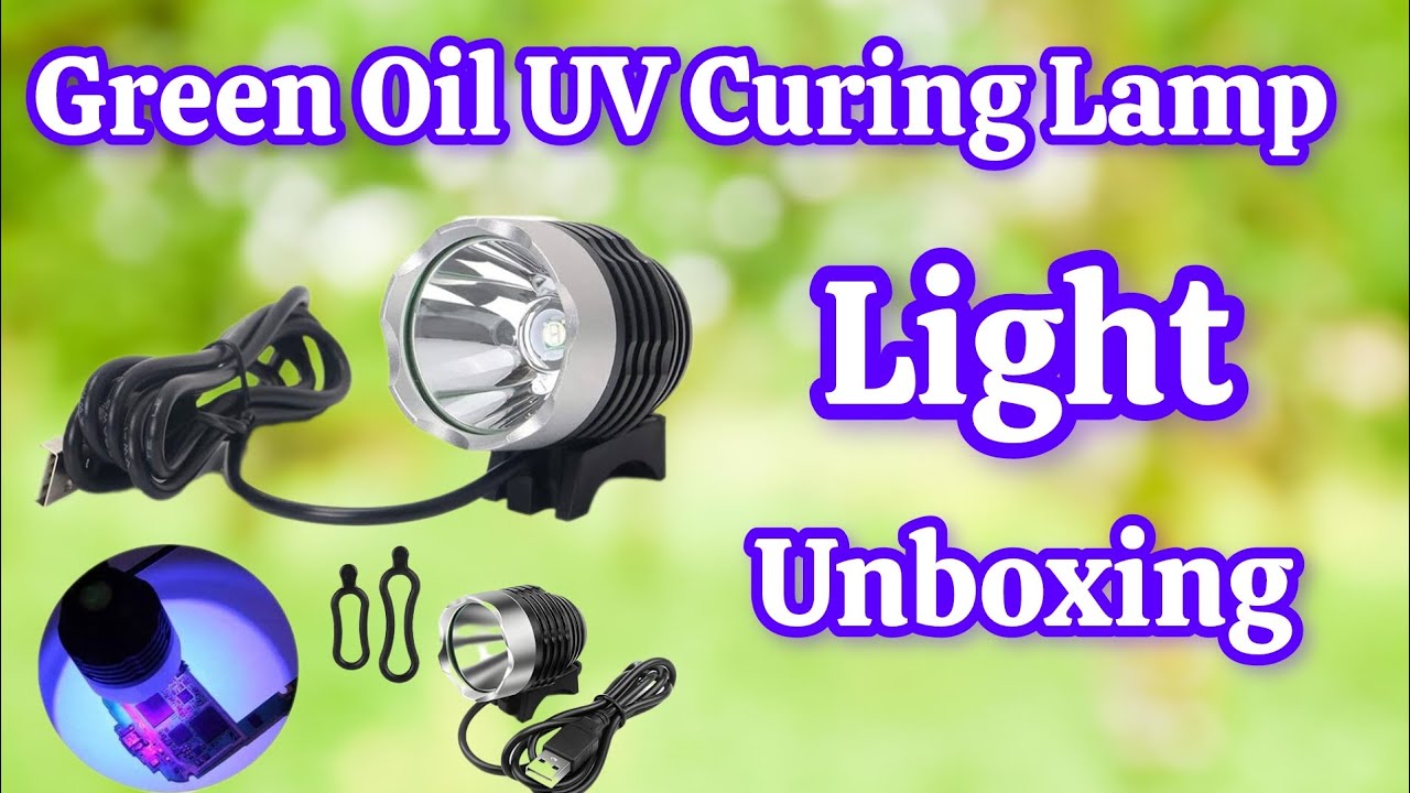 Green Oil UV Curing Lamp Light Unboxing