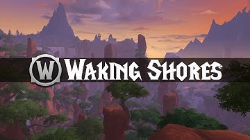 Waking Shores - Music & Ambience - World of Warcraft: Dragonflight