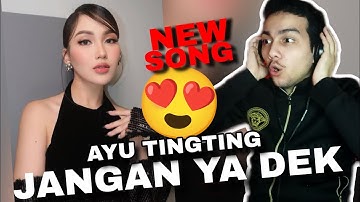 REACTION - AYU TINGTING - JANGAN YA DEK