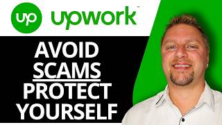 How to Avoid Scams and Protect Yourself on Upwork | Upwork Tutorial 2026