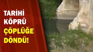 Mimar Sinanın Köprüsü Çöplüğe Döndü A Haber A Haber