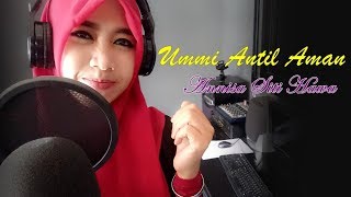 UMMI ANTIL AMAN lirik,  by Annisa sitihawa
