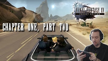 The Not-So-Open Road | FFXV Pocket Edition Gameplay Playthrough | Chapter 1, Part 2