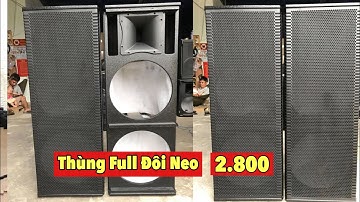 Vỏ Thùng loa Full đôi Neo Mẫu Mới 2019 Giá 2.800/1 cặp. LH 0799060399