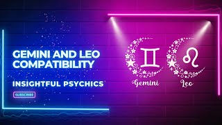 🔥Gemini and Leo compatibility: How is this Love Connection? 🌟