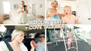 26 week pregnancy glucose test, cove talking + family date!