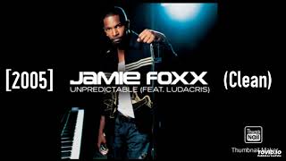 Jamie Foxx Ft. Ludacris - Unpredictable [2005] (Clean)