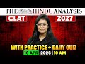 CLAT 2027 The Hindu Analysis | 16 April 2026 | GK Practice + Daily Quiz