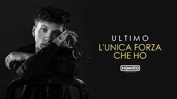 ULTIMO - 11 - L'UNICA FORZA CHE HO