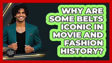 Why Are Some Belts Iconic In Movie And Fashion History? - The Sharp Dressed Gent