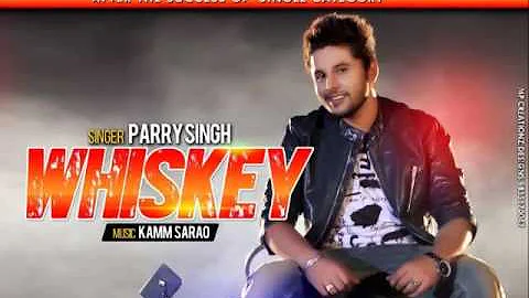 Whisky Parry Singh Full official Brand New Audio 2015