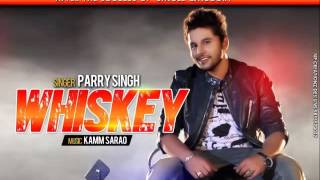 Whisky Parry Singh Full Official Brand New Audio 2015