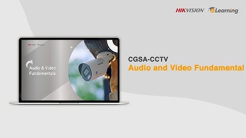 CGSA CCTV Certification Course - Audio and Video Fundamental