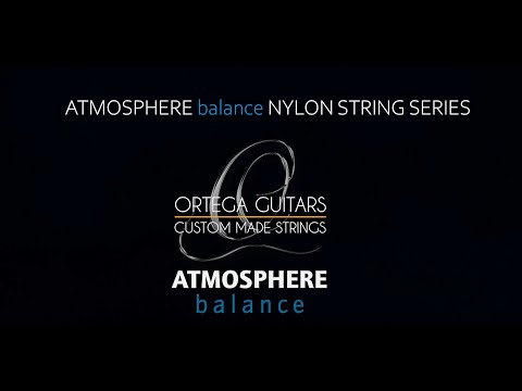 ortega-guitars-|-atmosphere-balance-nylon-guitar-strings-|-trailer-2019