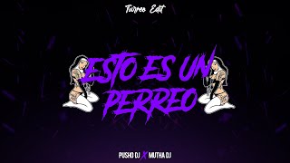ESTO ES UN PERREO - TURREO EDIT - PUSHO DJ FT MUTHA DJ
