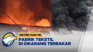 Pabrik Tekstil Di Cikarang Runtuh Dilalap Api - Metro Hari Ini