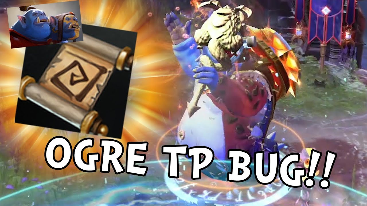 Dota 2 Ogre TP Bug