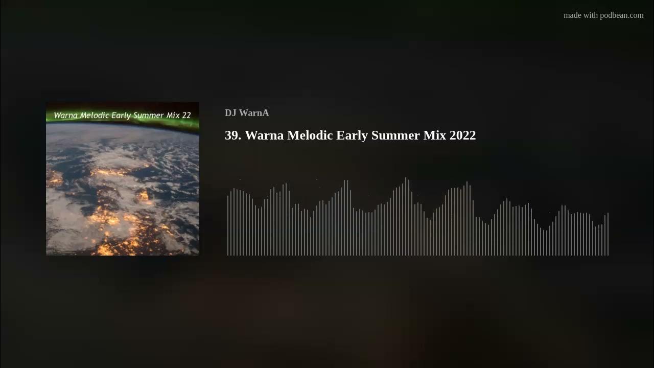 39-warna-melodic-house-music-early-summer-mix-youtube