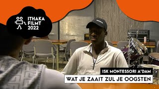 Wat je zaait zul je oogsten - Ithaka Filmt 2022