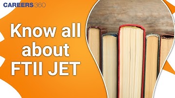 Know all about FTII JET - Admit card | FTII Pune and SRFTI Kolkata | Career in TV & film