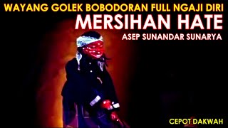 Wayang Golek Asep Sunandar Sunarya Bobodoran Full Ngaji Diri l Mersihan Hate