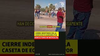 🚨 Agricultores bloquean caseta de Ecuandureo en Michoacán