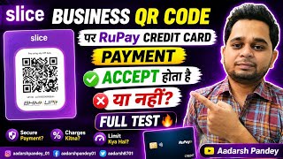 Slice Business QR Code पर RuPay Credit Card Payment Accept होता है या नहीं ? Full Test 🔥