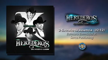 Los Herederos de Nuevo Leon - Extraño Tu Ausencia ( Audio Oficial )