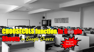 CHOOSECOLS function in Google Sheets
