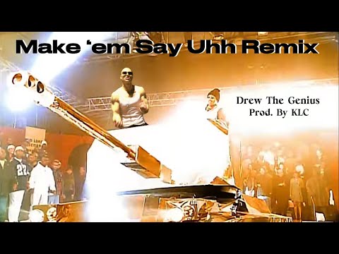 Make ‘em Say Uhh ( Remix ) - Drew The Genius_Prod. By KLC - YouTube