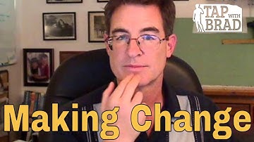Making Change - Tapping with Brad Yates