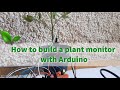 How to Build a Plant Monitor with Arduino