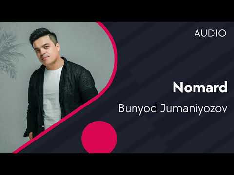 Bunyod Jumaniyozov - Nomard | Бунёд Жуманиёзов - Номард (AUDIO)