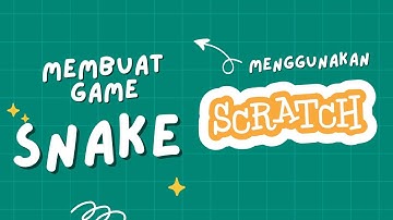 Tutorial Membuat Game Snake Menggunakan Scratch