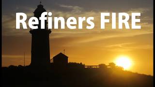 Refiners Fire w/lyrics
