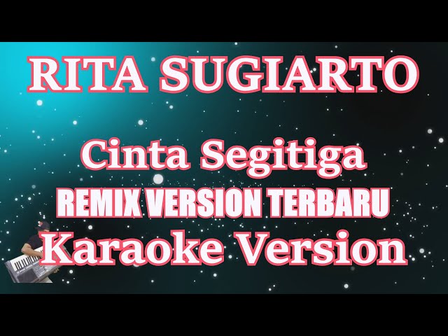 [Karaoke] Cinta Segitiga - Rita Sugiarto | (Karaoke) Remix class=