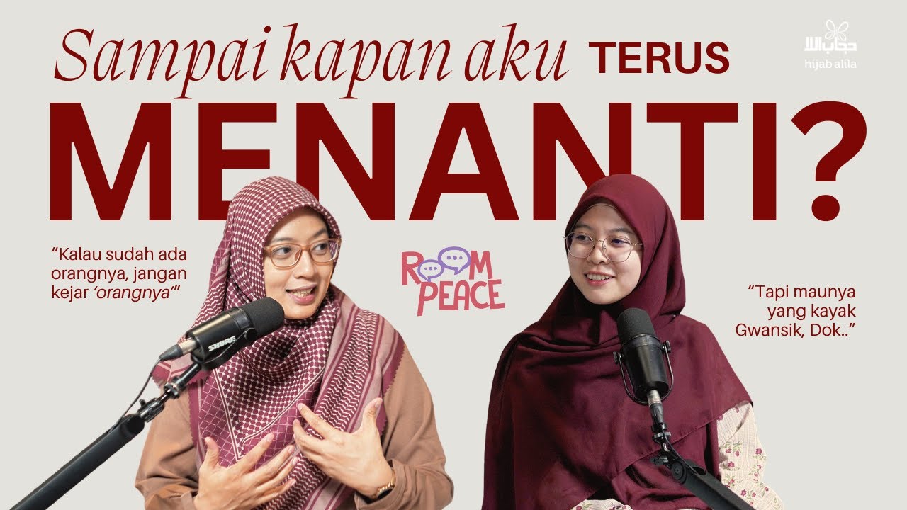 SAMPAI KAPAN MENANTI? - ROOM PEACE Ep 2 (ft. dr.Lia)