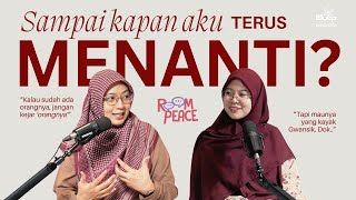 Download lagu SAMPAI KAPAN MENANTI? - ROOM PEACE Ep 2 (ft. dr.Lia)