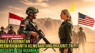 Kalau Kamu Menang Jadikan Aku Istrimu  Perwira Wanita As Remehkan Prajurit Tni Indonesia