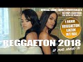 Reggaeton 2018 - Reggaeton Mix 2018 LO MAS NUEVO Bad Bunny, Maluma, Ozuna, J Balvin, Nicky Jam