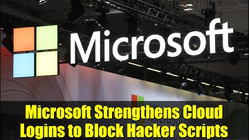 Microsoft Strengthens Cloud Logins to Block Hacker Scripts | Entra ID Update Explained