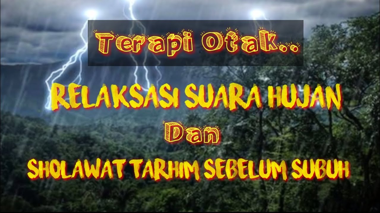 Relaksasi suara hujan dan sholawat tarhim menjelang subuh || penyejuk hati