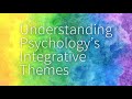 Introduction to Psychology's Integrative Themes