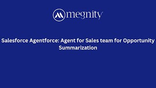 Salesforce Agentforce: Agent for Sales team for Opportunity Summarization (INDIA)